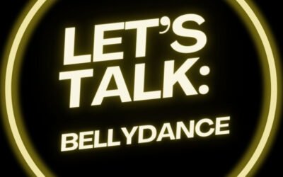 Let’s Talk:Bellydance (Episode 11) With Tabitha on Competing With Yourself