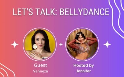 Let’s Talk:Bellydance (Episode 4) | Vanneza Shares The Realities of Being an Entertainment Coordinator