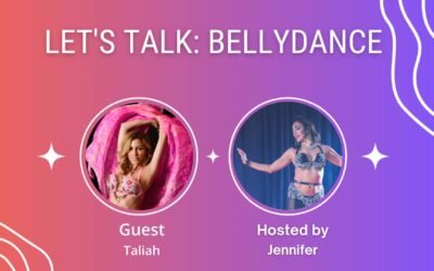 Let’s Talk: Bellydance (Episode 2): Erin Taliah Talks To Us About Validation