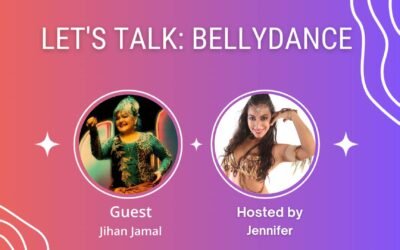 Let’s Talk:Bellydance (Episode 5): Jihan Jamal Talks about Undercutting and Knowing Your Worth