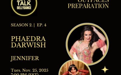 Let’s Talk: Bellydance (seas. 2 ep. 4) – Phaedra Darwish On When Passion outpaces Preparation