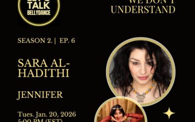 Let’s Talk: Bellydance (Season 2 Ep. 6) With Sara Al-Hadithi