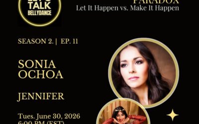 Let’s Talk: Bellydance (Season 2 Ep. 11) With Sonia Ochoa | Push-Flow Paradox