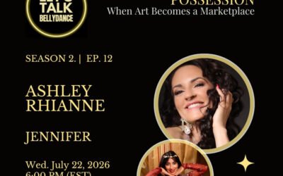 Let’s Talk: Bellydance (Season 2 Ep. 12) With Ashley-Rhianne On Monopolies & Possession